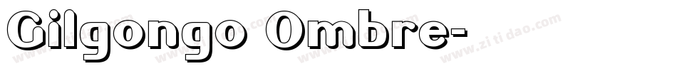 Gilgongo Ombre字体转换